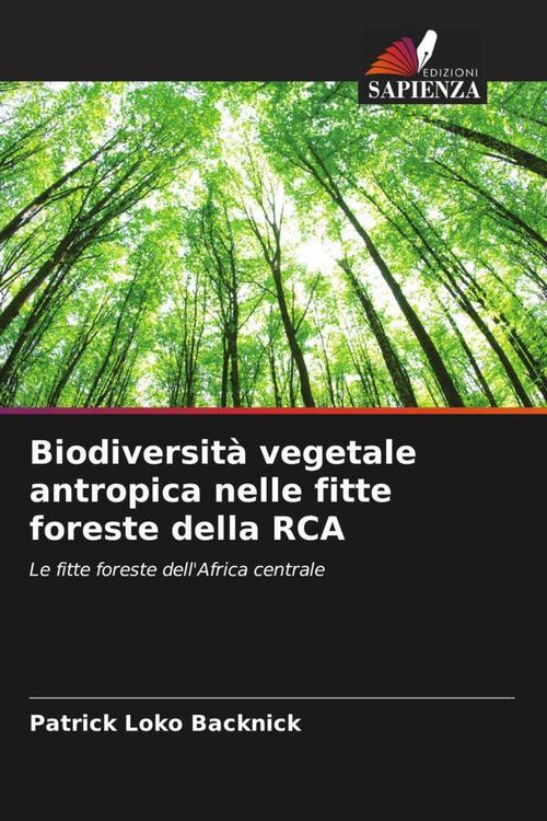 Produktbild: Biodiversit&agrave; vegetale antropica nelle fitte foreste della RCA