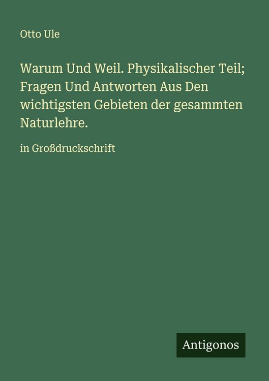 Produktbild: Warum Und Weil. Physikalischer Teil; Fragen Und Antworten Aus Den wichtigsten Gebieten der gesammten Naturlehre.