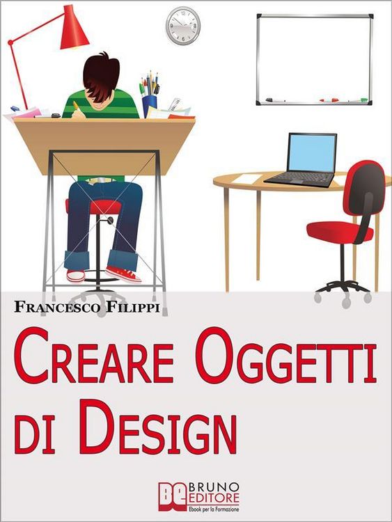 Produktbild: Creare Oggetti di Design. Come Progettare, Produrre e Vendere i Propri Oggetti di Design. (Ebook Italiano - Anteprima Gratis)