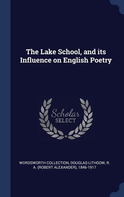 Produktbild: The Lake School, and its Influence on English Poetry
