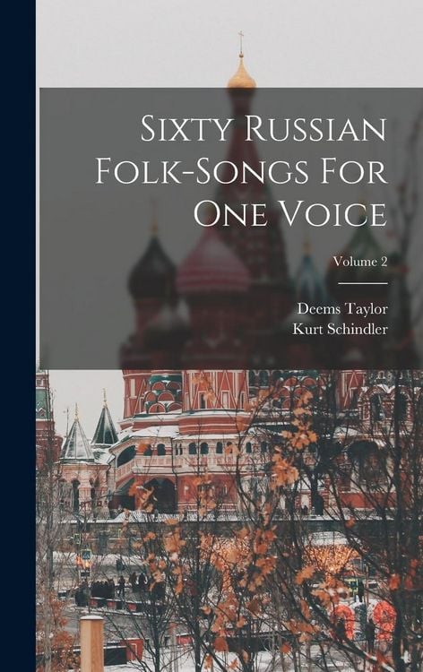 Produktbild: Sixty Russian Folk-songs For One Voice; Volume 2