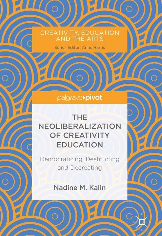 Produktbild: The Neoliberalization of Creativity Education