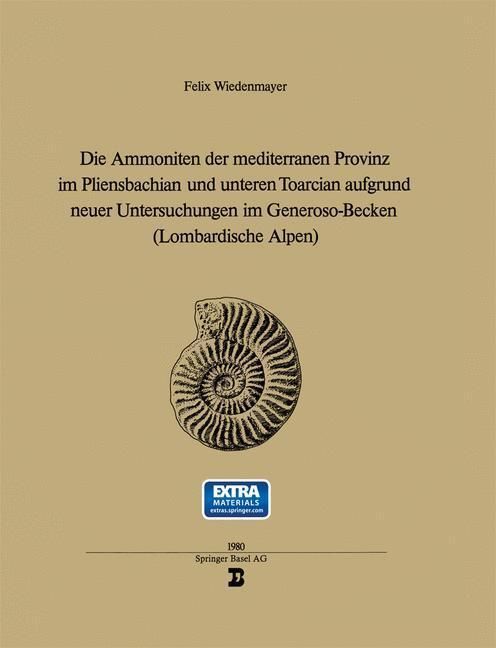 Produktbild: Die Ammoniten der mediterranen Provinz im Pliensbachian und unteren Toarcian aufgrund neuer Untersuchungen im Generoso-Becken