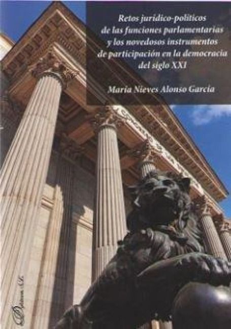 Produktbild: Retos jur&iacute;dico-pol&iacute;ticos de las funciones parlamentarias y los novedosos instrumentos de participaci&oacute;n en la democracia del siglo XXI