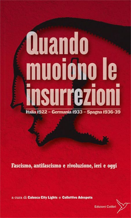 Produktbild: Quando muoiono le insurrezioni. Italia 1922 - Germania 1933 - Spagna 1936-39. Fascismo, antifascismo e rivoluzione, ieri e oggi