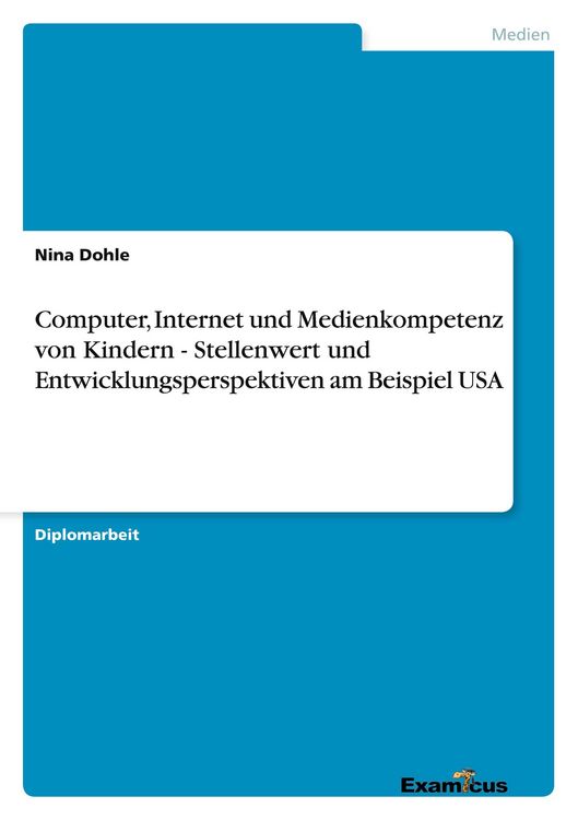 Produktbild: Computer, Internet und Medienkompetenz von Kindern - Stellenwert und Entwicklungsperspektiven am Beispiel USA