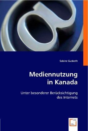 Produktbild: Gusbeth, S: Mediennutzung in Kanada