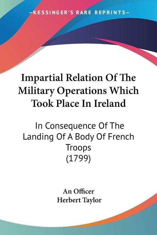 Produktbild: Impartial Relation Of The Military Operations Which Took Place In Ireland