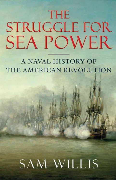 Produktbild: The Struggle for Sea Power: A Naval History of the American Revolution