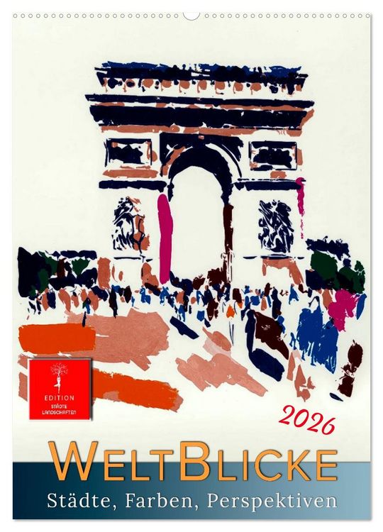Produktbild: Weltblicke - St&auml;dte, Farben, Perspektiven (Wandkalender 2026 DIN A2 hoch), CALVENDO Monatskalender
