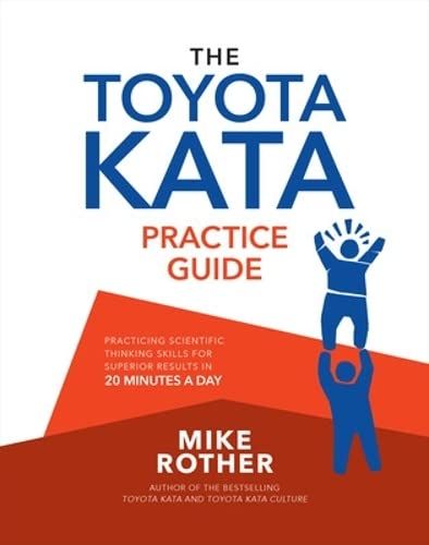 Produktbild: The Toyota Kata Practice Guide: Practicing Scientific Thinking Skills for Superior Results in 20 Minutes a Day