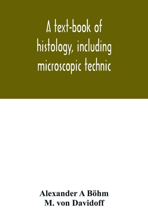 Produktbild: A text-book of histology, including microscopic technic