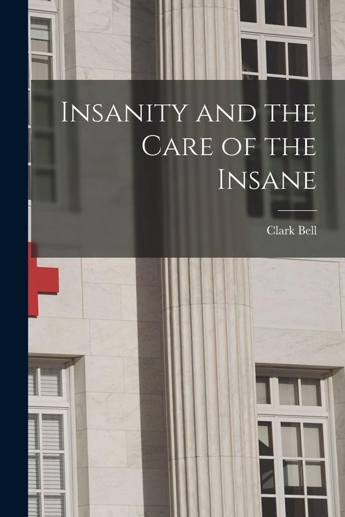 Produktbild: Insanity and the Care of the Insane