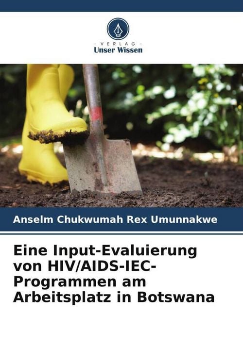 Produktbild: Eine Input-Evaluierung von HIV/AIDS-IEC-Programmen am Arbeitsplatz in Botswana