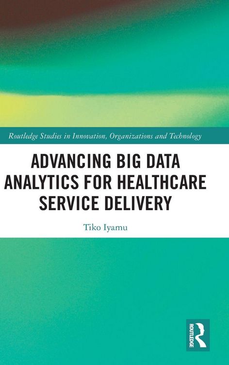 Produktbild: Advancing Big Data Analytics for Healthcare Service Delivery