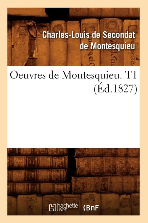 Produktbild: Oeuvres de Montesquieu. T1 (&Eacute;d.1827)