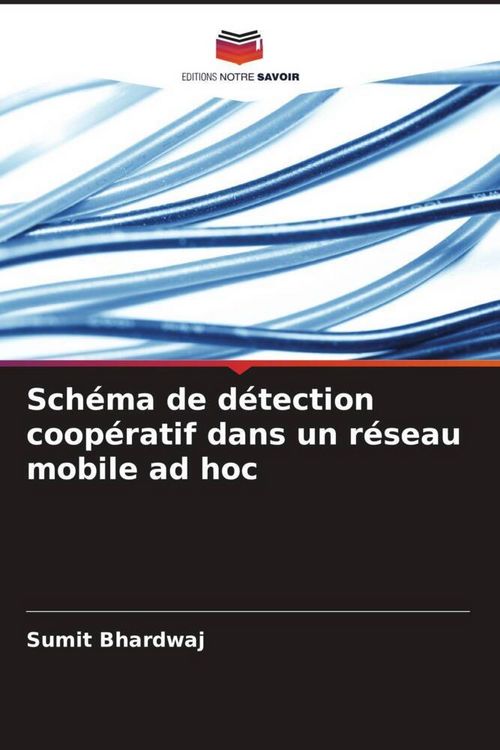Produktbild: Sch&eacute;ma de d&eacute;tection coop&eacute;ratif dans un r&eacute;seau mobile ad hoc