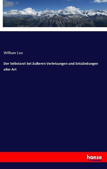 Produktbild: Der Selbstarzt bei &auml;u&szlig;eren Verletzungen und Entz&uuml;ndungen aller Art