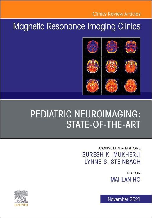 Produktbild: Pediatric Neuroimaging: State-Of-The-Art, an Issue of Magnetic Resonance Imaging Clinics of North America