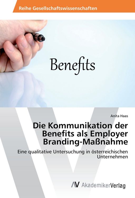 Produktbild: Die Kommunikation der Benefits als Employer Branding-Ma&szlig;nahme