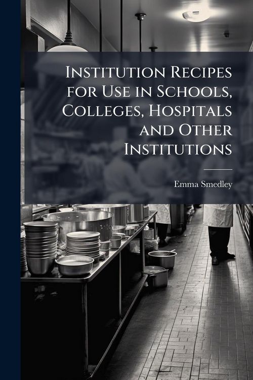 Produktbild: Institution Recipes for Use in Schools, Colleges, Hospitals and Other Institutions