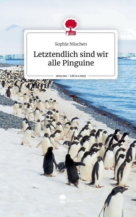 Produktbild: Letztendlich sind wir alle Pinguine. Life is a Story - story.one