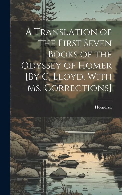 Produktbild: A Translation of the First Seven Books of the Odyssey of Homer [By C, Lloyd. With Ms. Corrections]