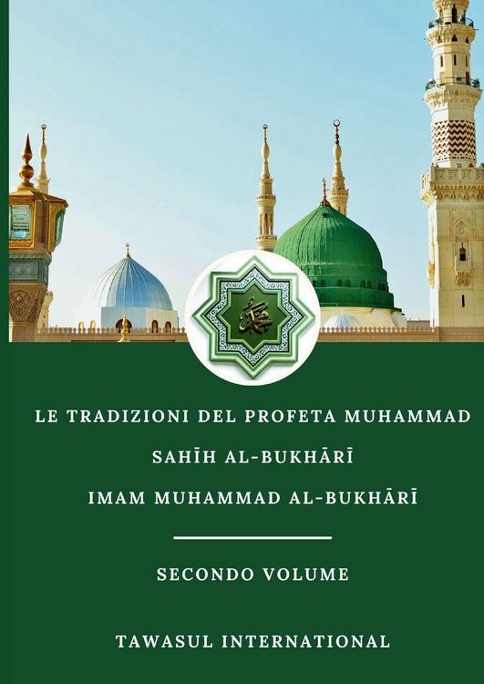 Produktbild: Le Tradizioni del Profeta Muhammad Sah&iquest;h Al-Bukh&iquest;r&iquest; Secondo Volume