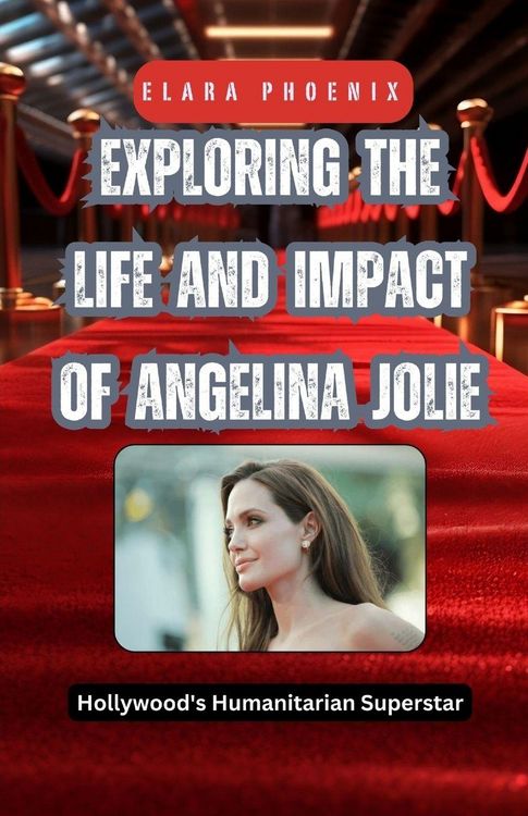 Produktbild: Exploring the Life and Impact of Angelina Jolie