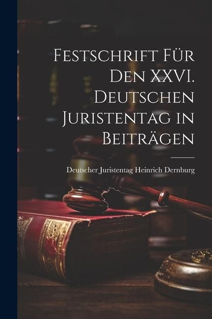 Produktbild: Festschrift f&uuml;r den XXVI. Deutschen Juristentag in Beitr&auml;gen