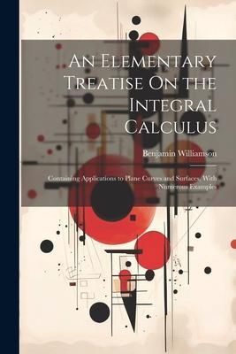 Produktbild: An Elementary Treatise On the Integral Calculus