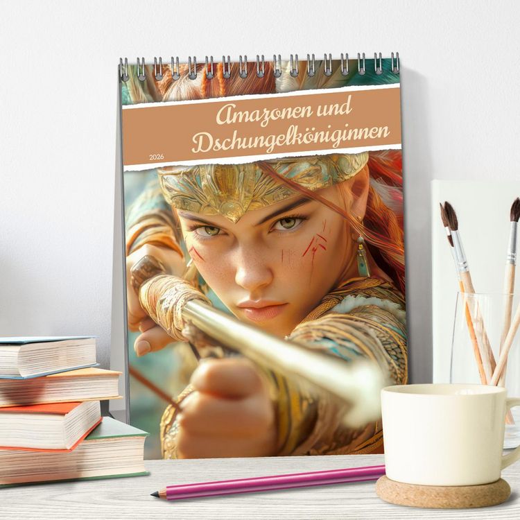 Produktbild: Amazonen und Dschungelk&ouml;niginnen (Tischkalender 2026 DIN A5 hoch), CALVENDO Monatskalender