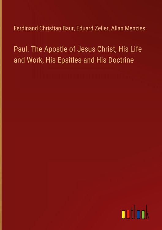 Produktbild: Paul. The Apostle of Jesus Christ, His Life and Work, His Epsitles and His Doctrine