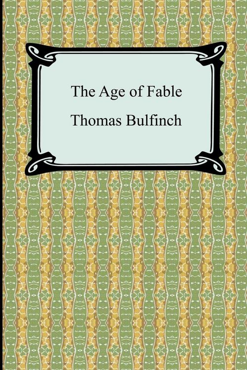 Produktbild: The Age of Fable, or Stories of Gods and Heroes