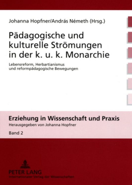 Produktbild: P&auml;dagogische und kulturelle Str&ouml;mungen in der k. u. k. Monarchie