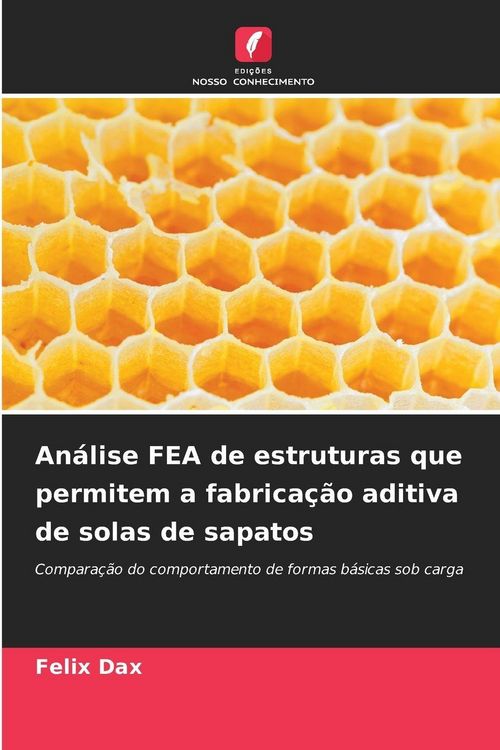 Produktbild: An&aacute;lise FEA de estruturas que permitem a fabrica&ccedil;&atilde;o aditiva de solas de sapatos