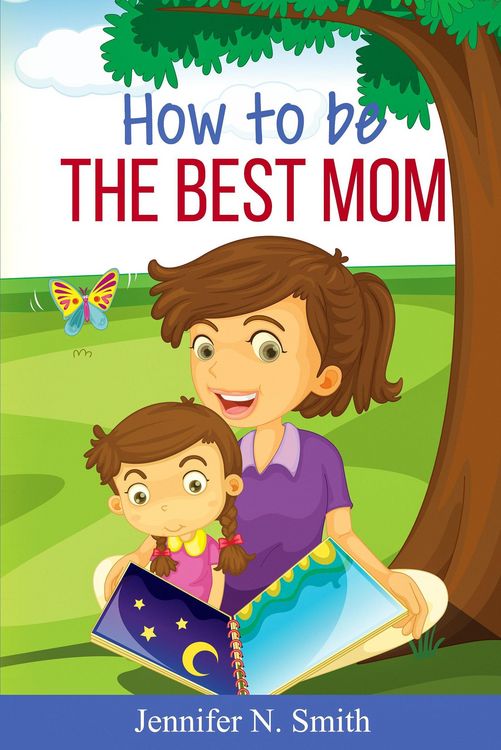 Produktbild: How To Be The Best Mom