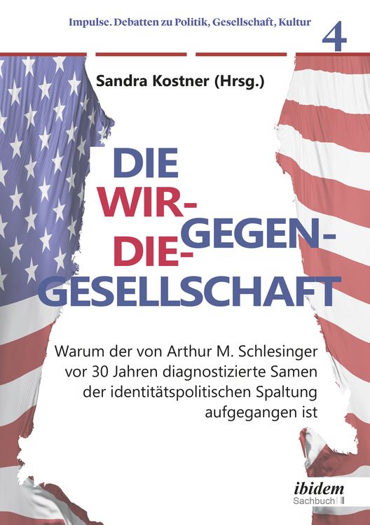 Produktbild: Die Wir-gegen-die-Gesellschaft: Warum der von Arthur M. Schlesinger vor 30 Jahre