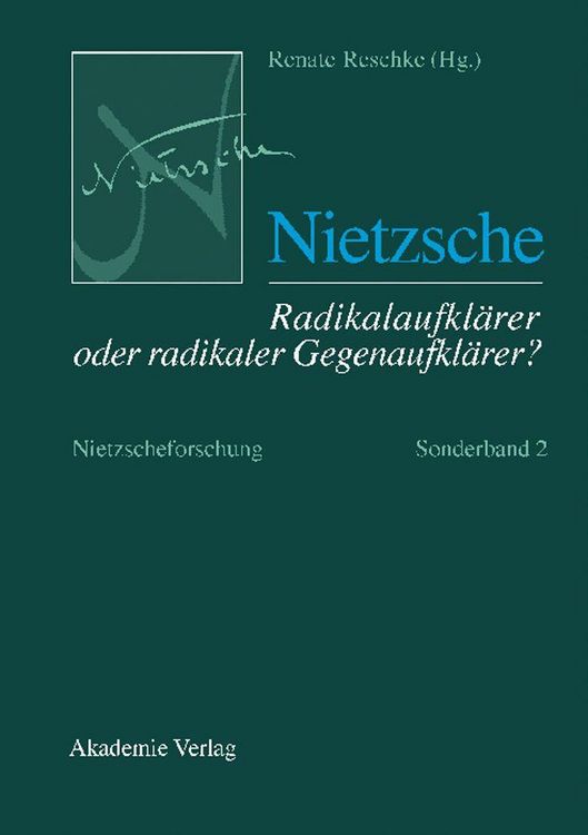Produktbild: Nietzsche - Radikalaufkl&auml;rer oder radikaler Gegenaufkl&auml;rer?