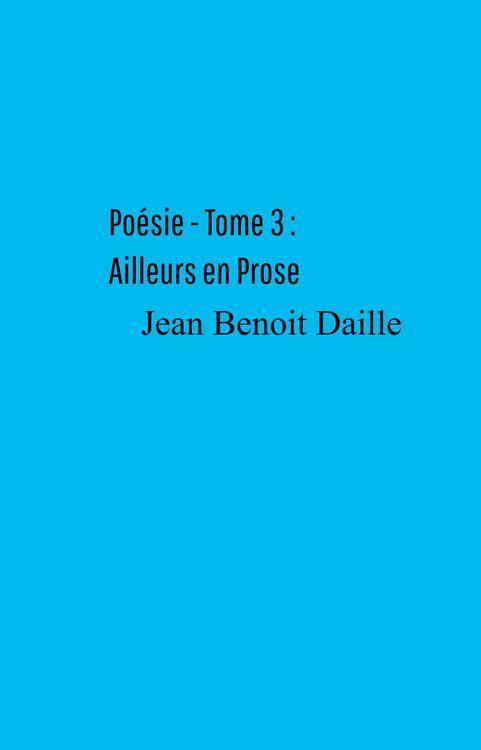 Produktbild: Poesie - Tome 3 : Ailleurs en Prose