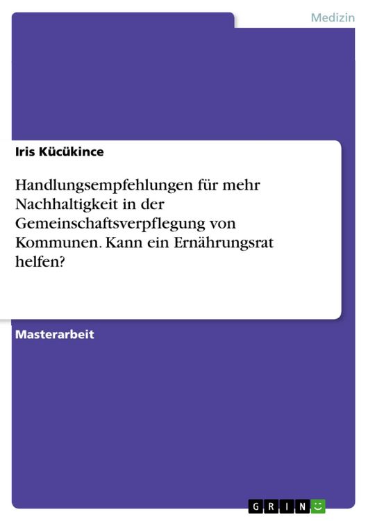 Produktbild: Handlungsempfehlungen f&uuml;r mehr Nachhaltigkeit in der Gemeinschaftsverpflegung von Kommunen. Kann ein Ern&auml;hrungsrat helfen?