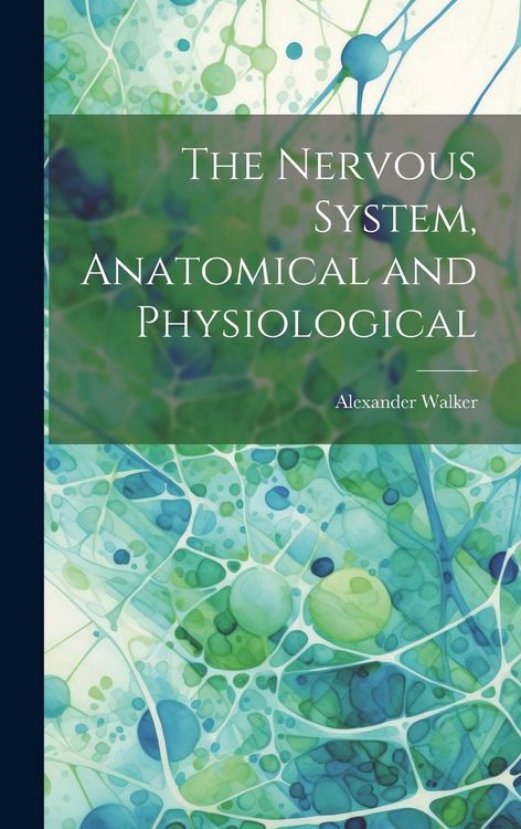 Produktbild: The Nervous System, Anatomical and Physiological