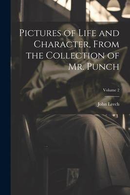 Produktbild: Pictures of Life and Character, From the Collection of Mr. Punch; Volume 2