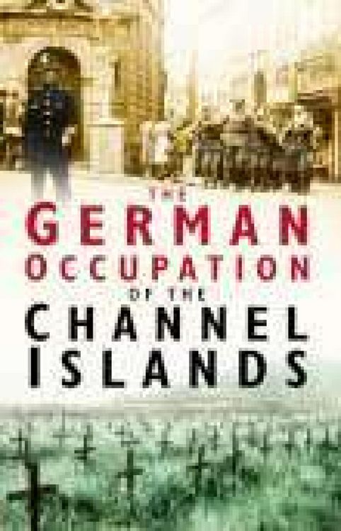 Produktbild: The German Occupation of the Channel Islands
