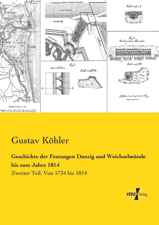 Produktbild: Geschichte der Festungen Danzig und Weichselm&uuml;nde bis zum Jahre 1814