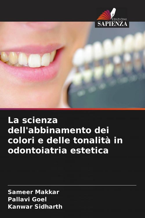 Produktbild: La scienza dell'abbinamento dei colori e delle tonalit&agrave; in odontoiatria estetica