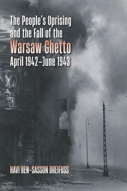 Produktbild: The People's Uprising and the Fall of the Warsaw Ghetto, April 1942-June 1943