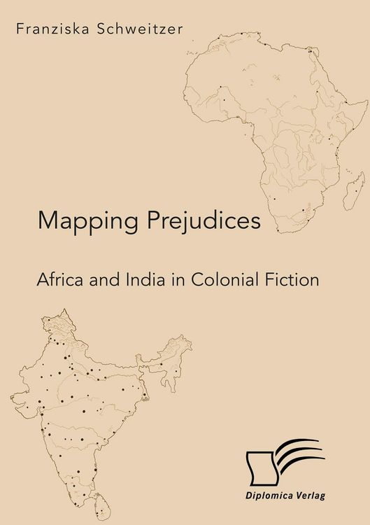 Produktbild: Mapping Prejudices. Africa and India in Colonial Fiction