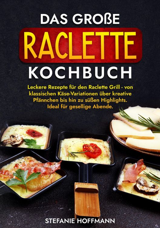 Produktbild: Das gro&szlig;e Raclette Kochbuch