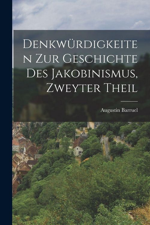 Produktbild: Denkw&uuml;rdigkeiten zur Geschichte des Jakobinismus, Zweyter Theil